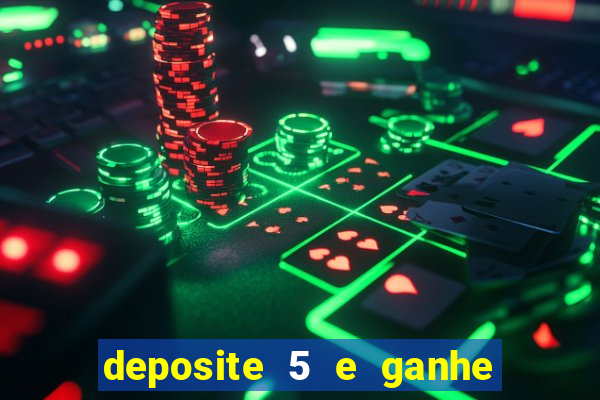 deposite 5 e ganhe 50 reais